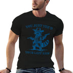 You Just Yeed Your Last Haw Cowboy Raccoon Vintage  Wrinkle-resistant T-Shirt