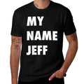 My Name Jeff Meme Funny Gift  Slim-fit Cut T-Shirt