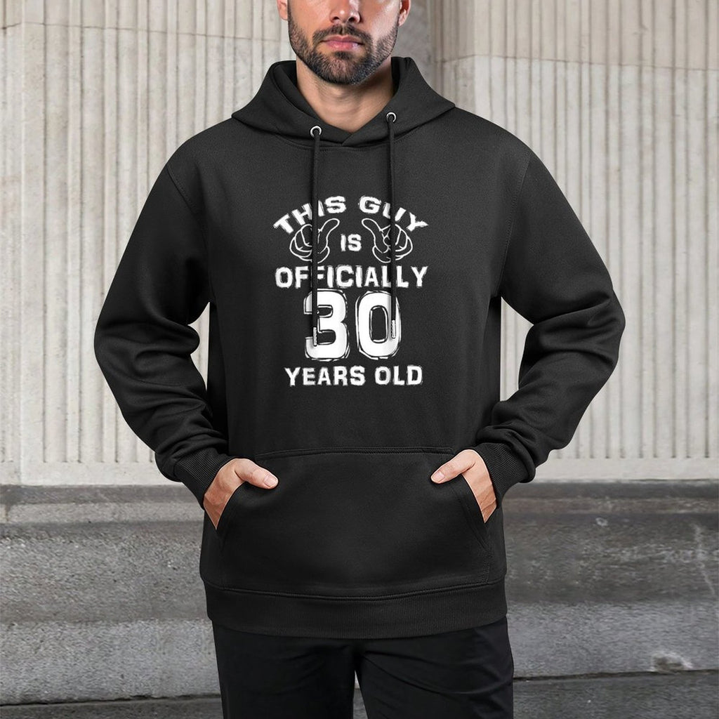 This Guy Is Officially 30 Years Old 30th Birthday Casual Wear Hoodie