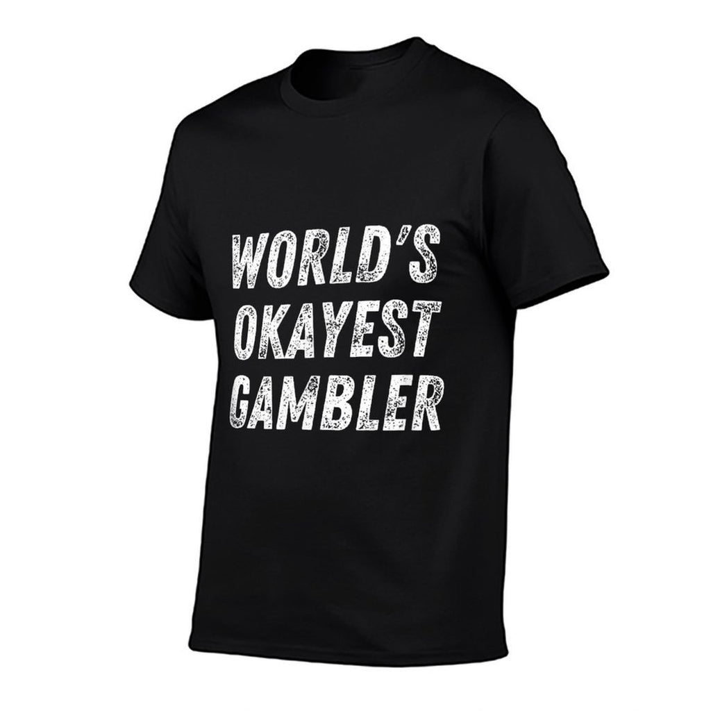 Worlds Okayest Gambler Funny Gambling Las Vegas Poker Player  Slim-fit Cut T-Shirt