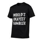 Worlds Okayest Gambler Funny Gambling Las Vegas Poker Player  Slim-fit Cut T-Shirt