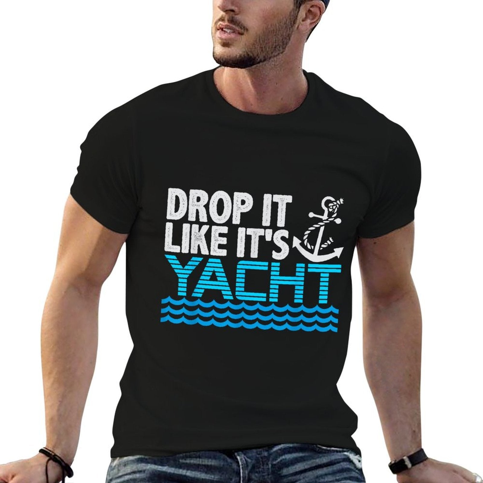 Drop It Like Its Yacht Funny Yacht Boating Ship Cruise Sea  Quick-drying T-Shirt