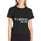 I Am Whosoever John 316 God Jesus Christian Men Women Kids  Wrinkle-resistant T-Shirt