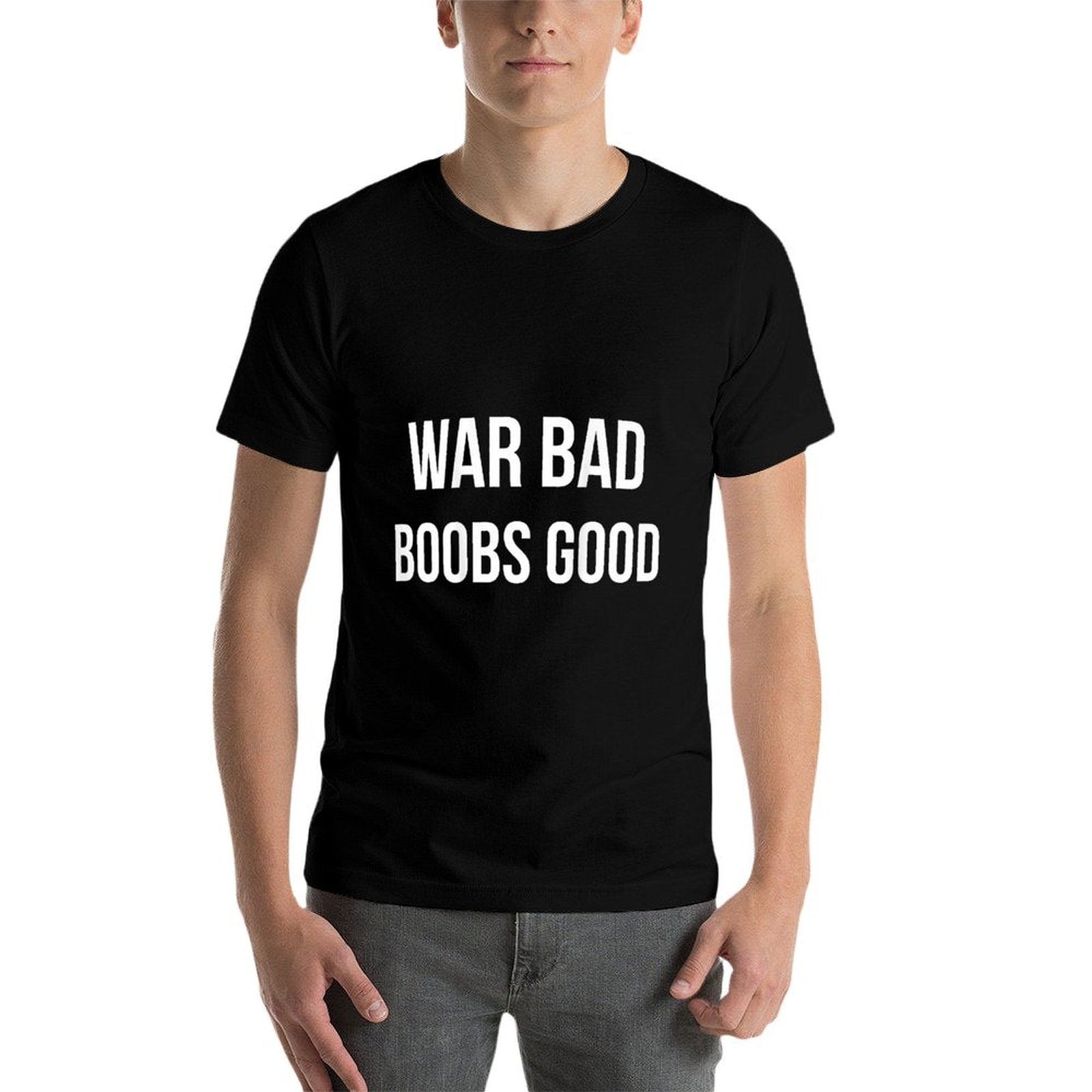 War Bad Boobs Good (on Back)  Breathable T-Shirt