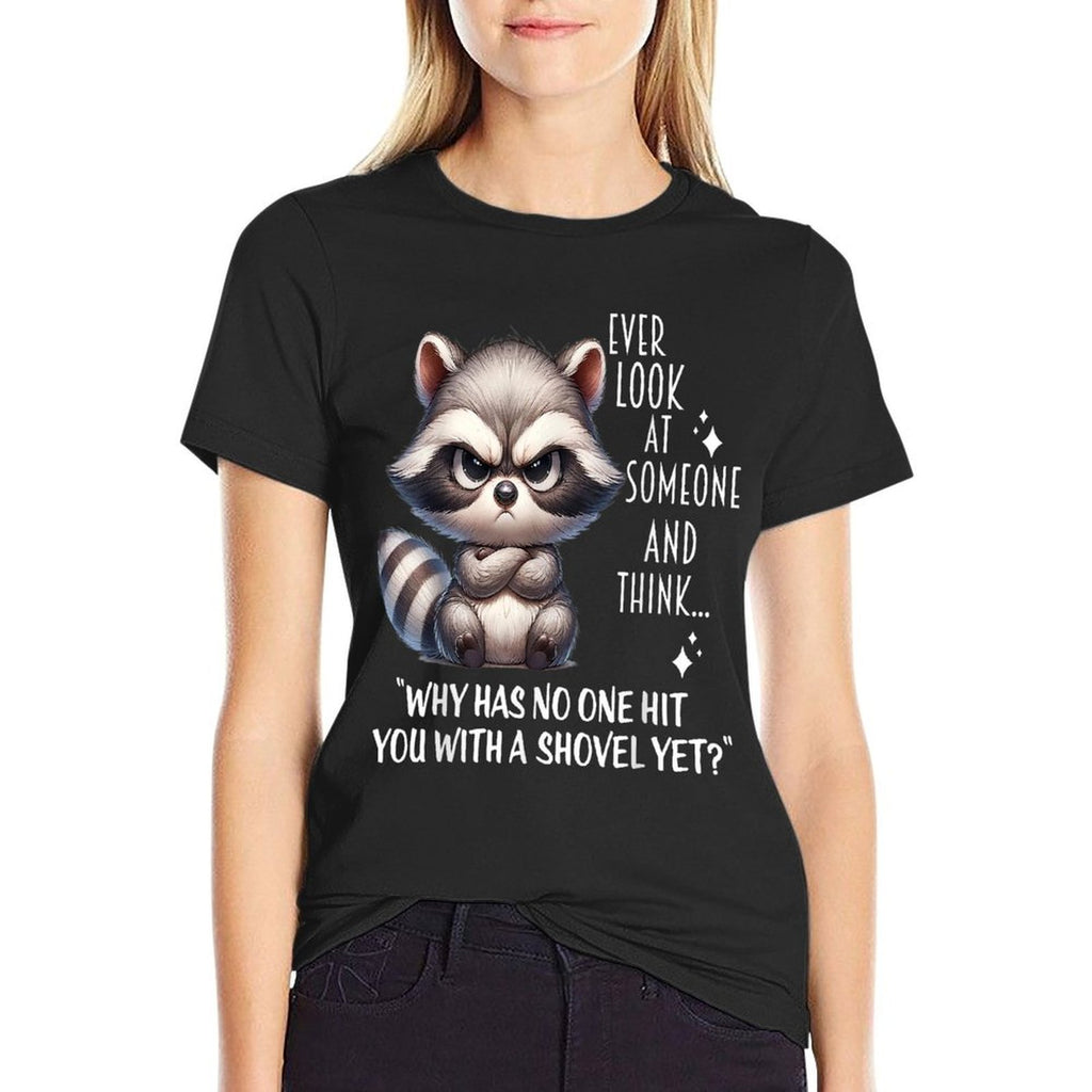 Raccoon Ever Look At Someone And Think Why Has No One Hit  High-quality Stitching T-Shirt