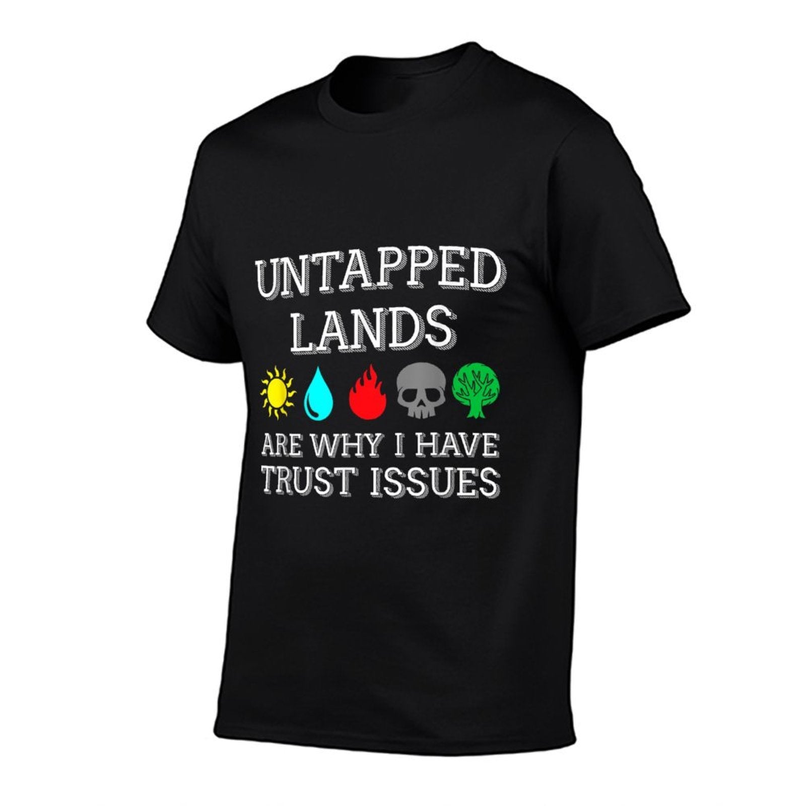 Untapped Lands Trust Issues Funny Magic Geek TCG  Trendy Pattern T-Shirt