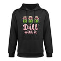 Dill With It Funny Pickle Jar Pun Cute Foodie Humor Design Versatile Streetwear Hoodie