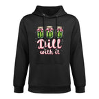 Dill With It Funny Pickle Jar Pun Cute Foodie Humor Design Versatile Streetwear Hoodie