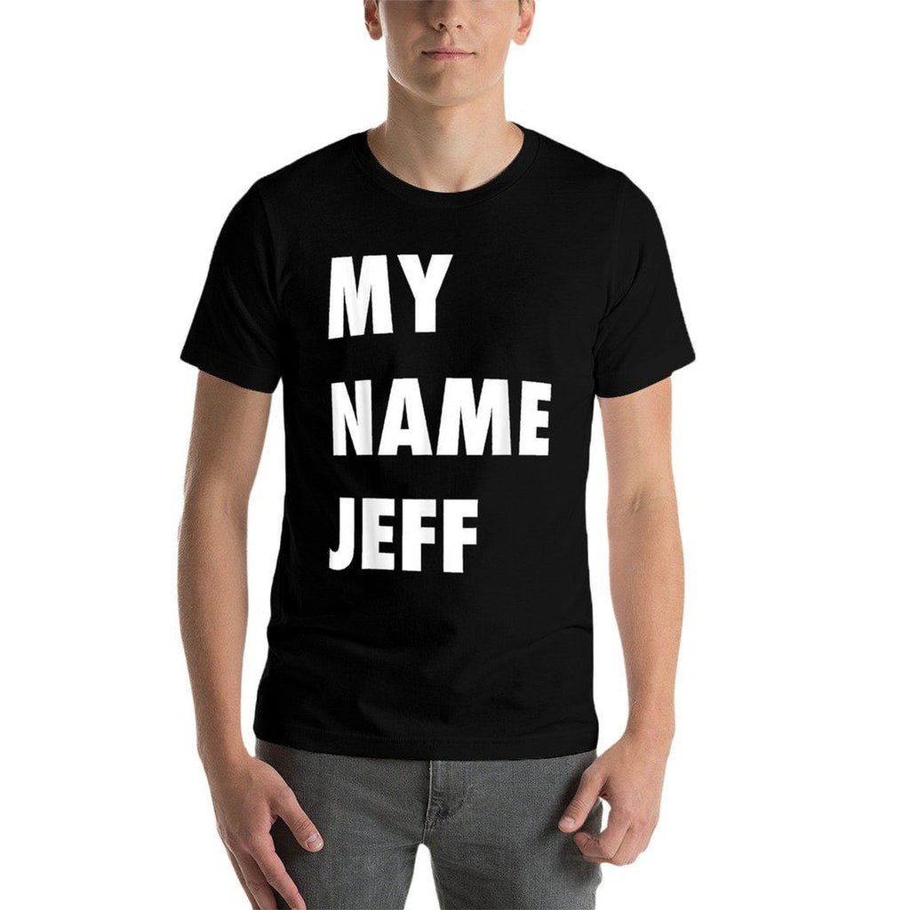 My Name Jeff Meme Funny Gift  Slim-fit Cut T-Shirt