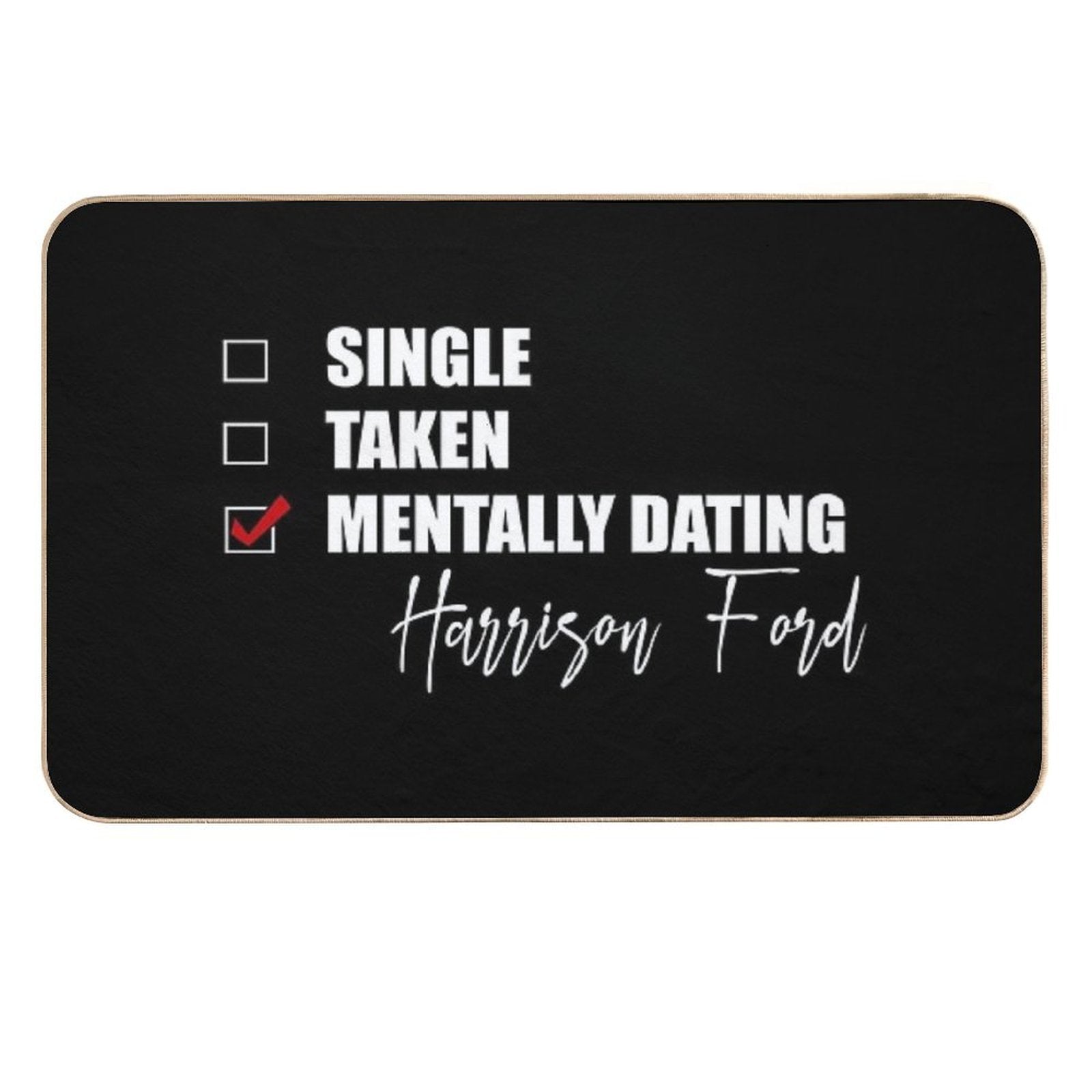 Mentally Dating Harrison Ford  Anti-Trip Bath Mat