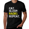 Funny Radio Lover Gift Eat Sleep Radio Repeat  Versatile T-Shirt