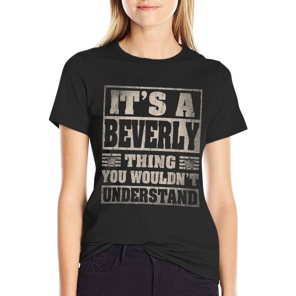 Beverly First Name Its A Beverly Thing  Cotton T-Shirt