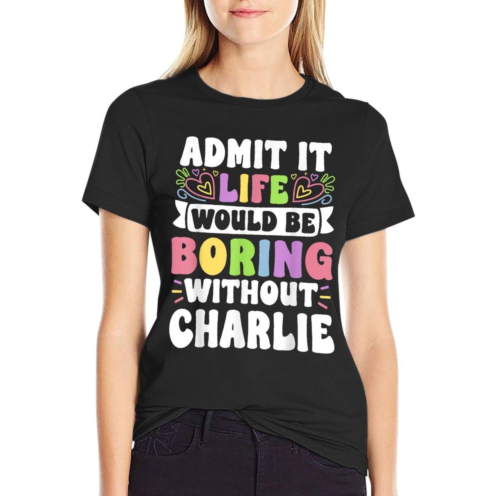 Charlie Personalized Name Funny Saying First Name Family  Odor-resistant T-Shirt