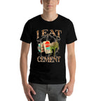 I Eat Cement Funny Cat Meme Silly Cats Women Men Kids  Slim-fit Cut T-Shirt
