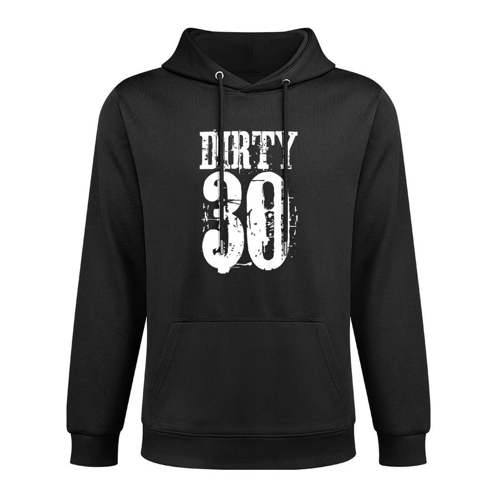 FUNNY DIRTY 30 Birthday Premium Shape Retention Hoodie