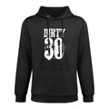 FUNNY DIRTY 30 Birthday Premium Shape Retention Hoodie