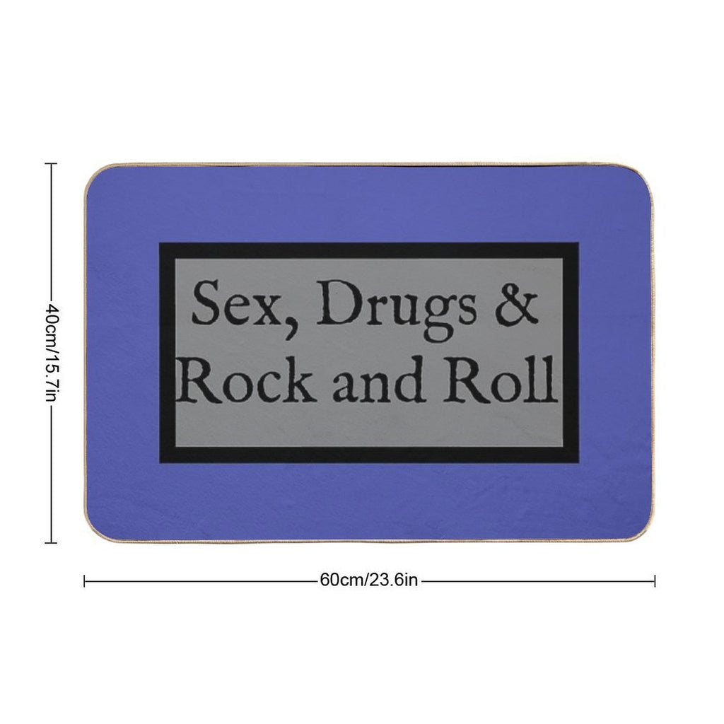 Sex, Drugs And Rock And Roll  Slip-Resistant Bath Mat