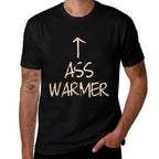 Ass Warmer Funny Quote Sarcastic Saying  Affordable Price T-Shirt