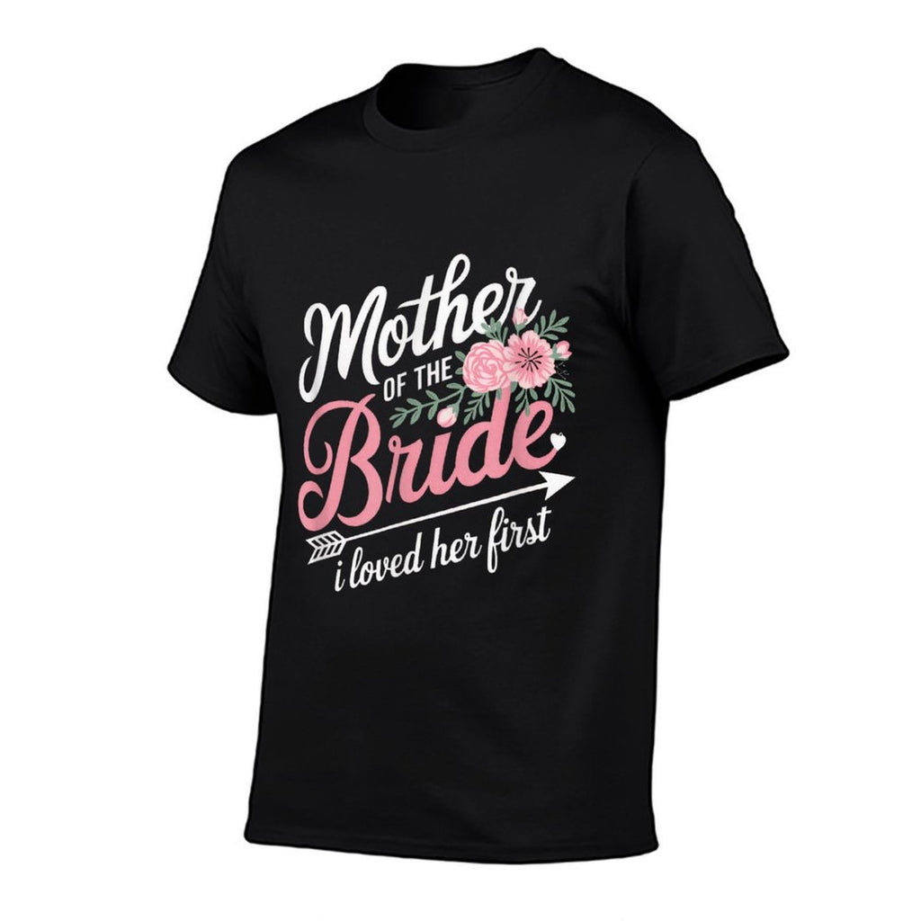 Mother Of The Bride, I Loved Her First  Trendy Pattern T-Shirt
