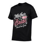 Mother Of The Bride, I Loved Her First  Trendy Pattern T-Shirt