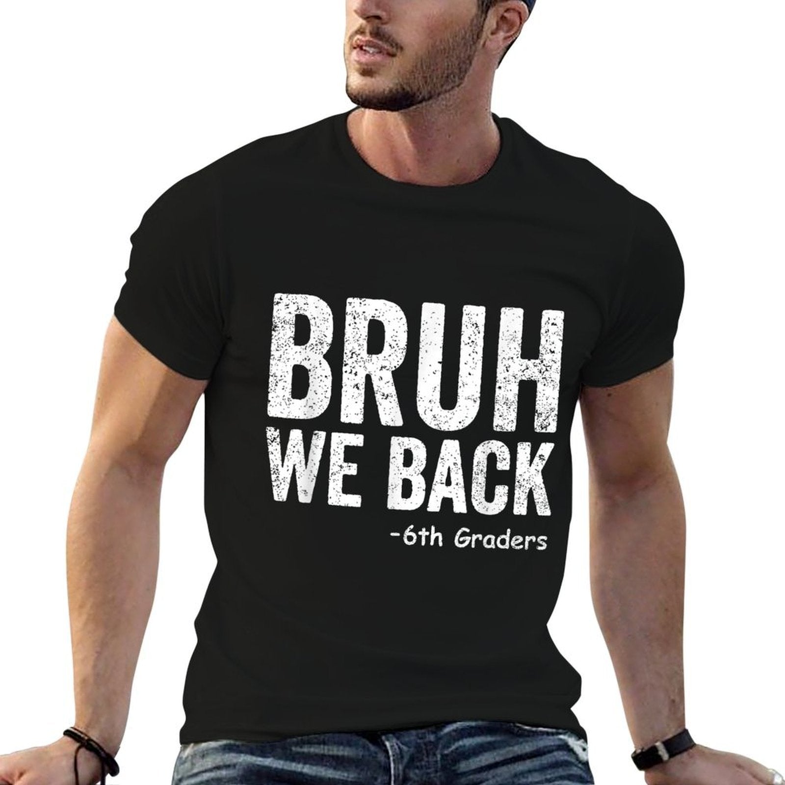 Bruh We Back 6th Graders Sixth Grade Back To School Funny  Slim-fit Cut T-Shirt