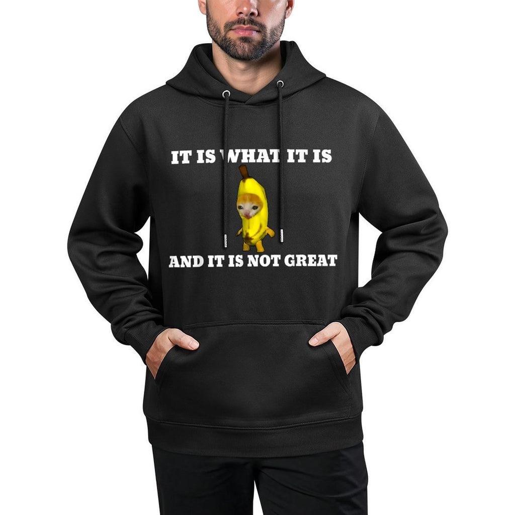 It Is What It Is And It Is Not Great Banana Cat Meme for Men Women Girls Kids Breathable Fabric Hoodie