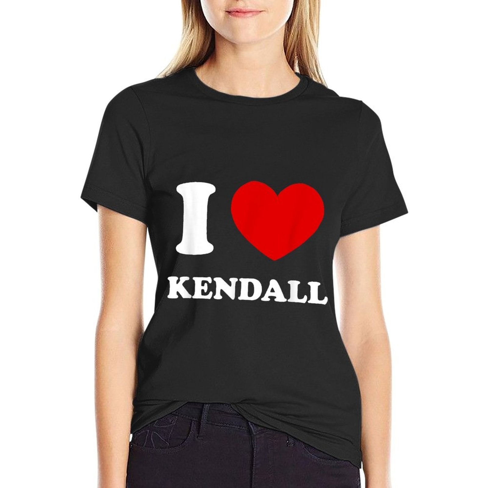 I Love Kendall I Heart Kendall Funny First Name Kendall  Easy-care T-Shirt