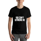 You Cant Outmeme Me - Meme King Meme Lord  Summer-ready Fabric T-Shirt