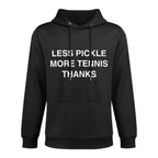 Less Pickle More Tennis Thanks Funny Tennis Player Joke Meme Machine Washable Hoodie