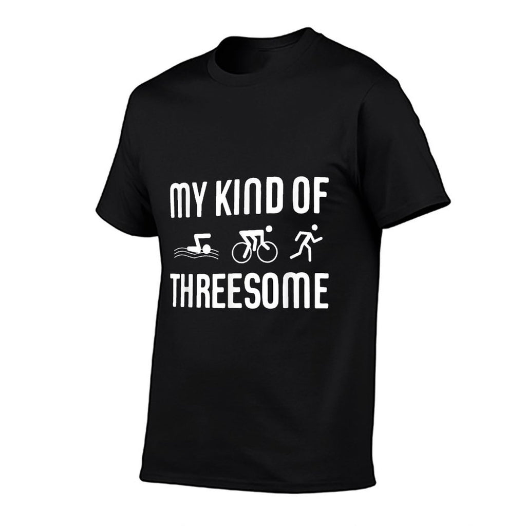 Triathlon Triathlete Funny My Kind Of Threesome Gift  Cotton T-Shirt