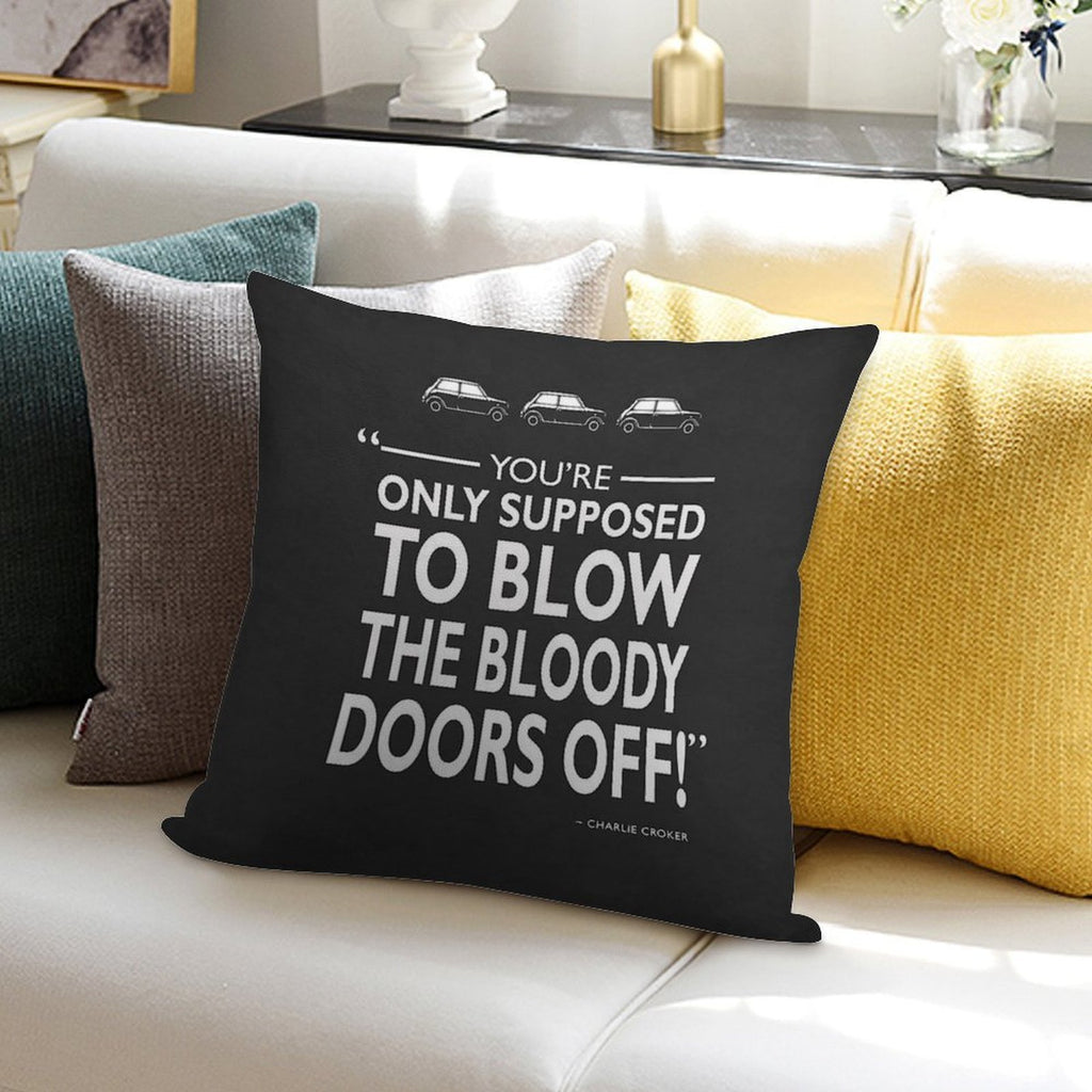Blow The Bloody Doors Off Soft Fade-Resistant Throw Pillow