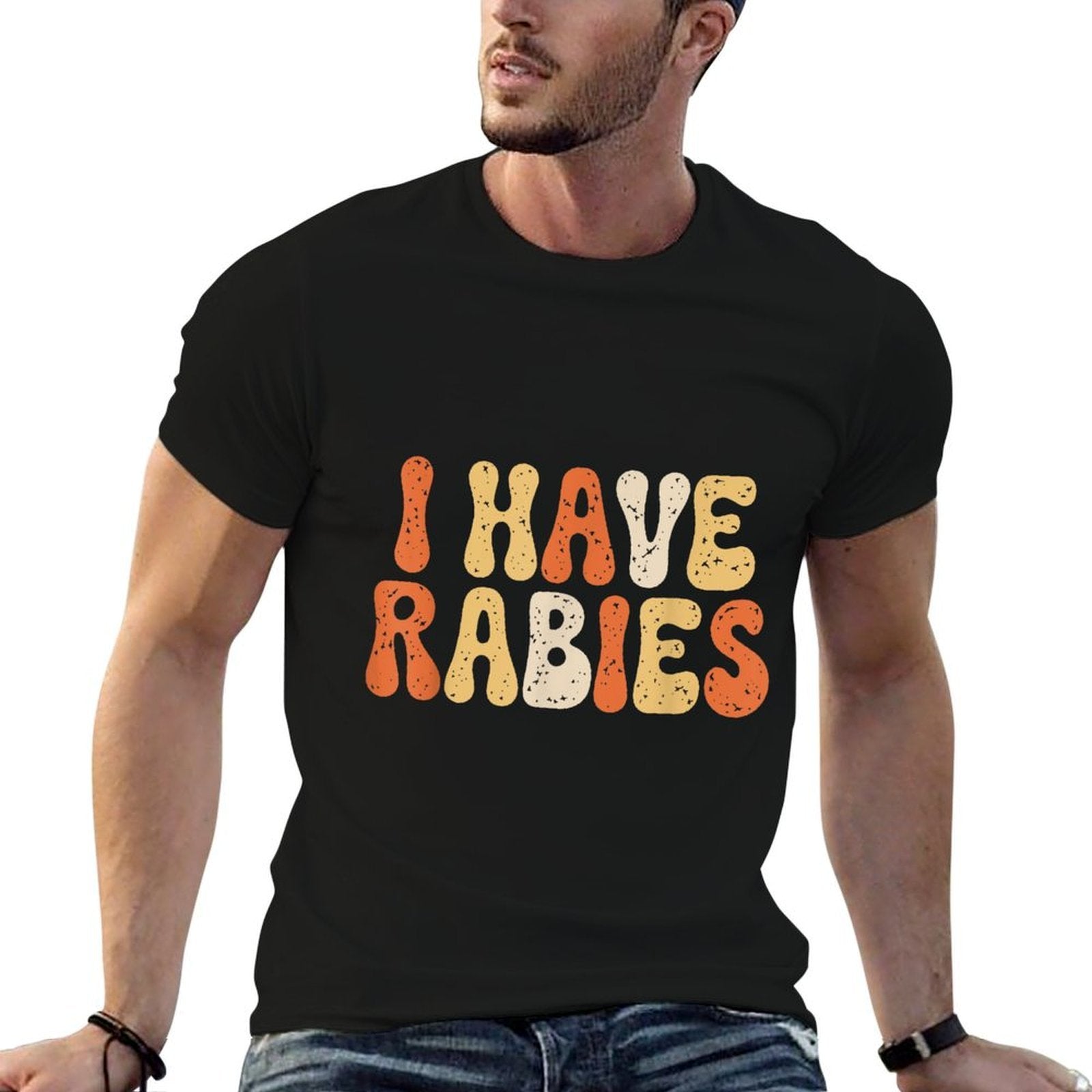 I Have Rabies Funny Sarcastic Humor Meme Quotes  Durable T-Shirt
