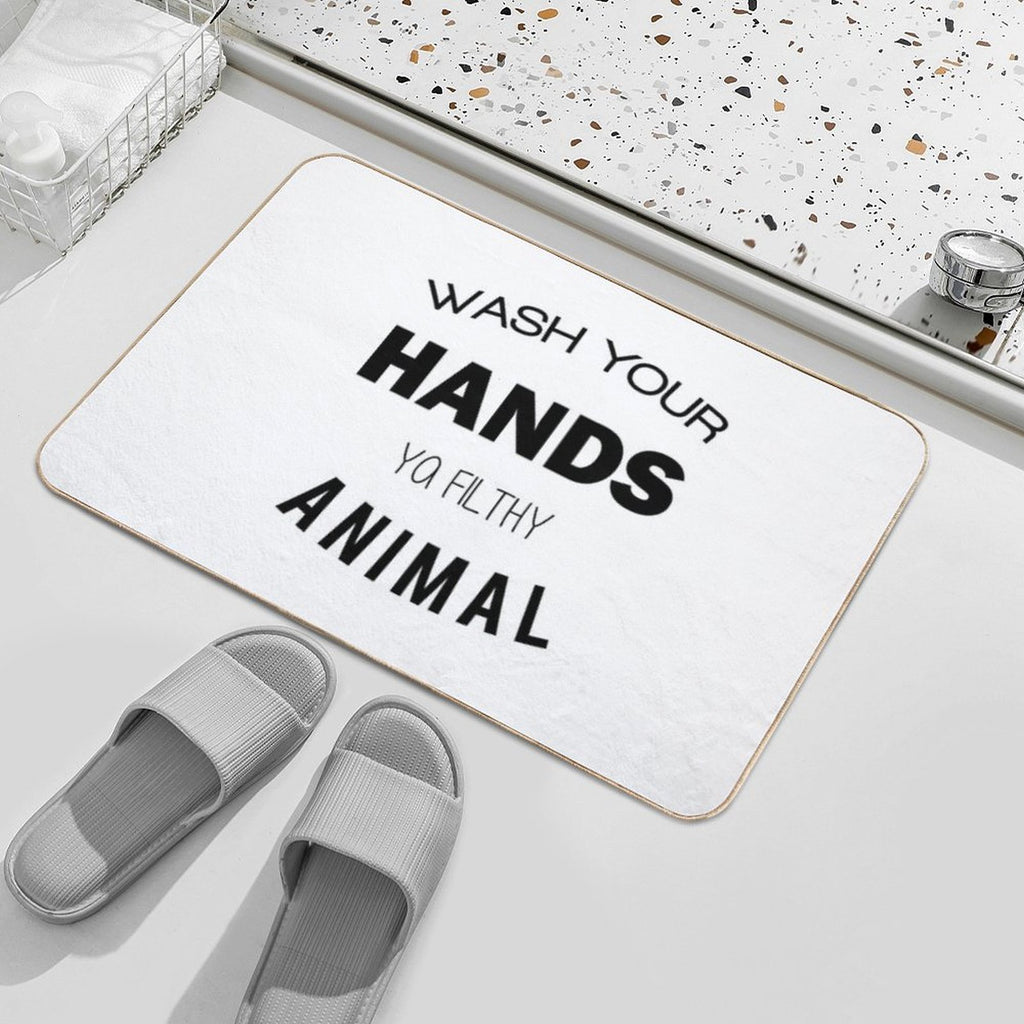 Wash Your Hands Ya Filthy Animal  Toxin-Free Bath Mat
