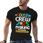 Cousin Crew 2025 Family Funny Trip Making Memories Matching  Durable T-Shirt