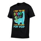 Kids I Try to Be Good But I Take after Pop Pop Boys Girls  Polyester Blend T-Shirt