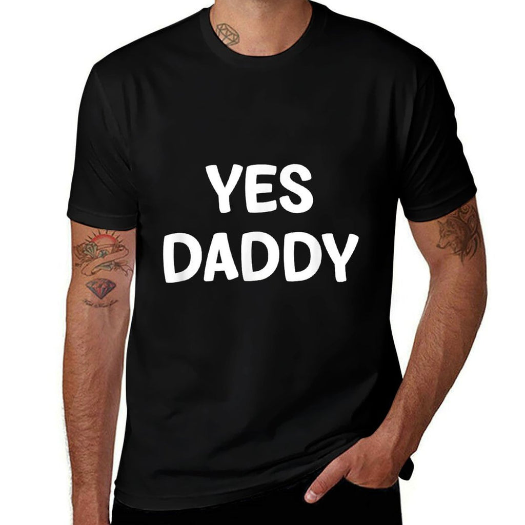 Yes Daddy, Funny, Jokes, Sarcastic  Relaxed-fit T-Shirt