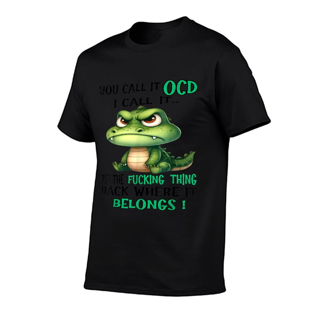 Cute Crocodile You Call It OCD I Call It  Graphic-printed T-Shirt