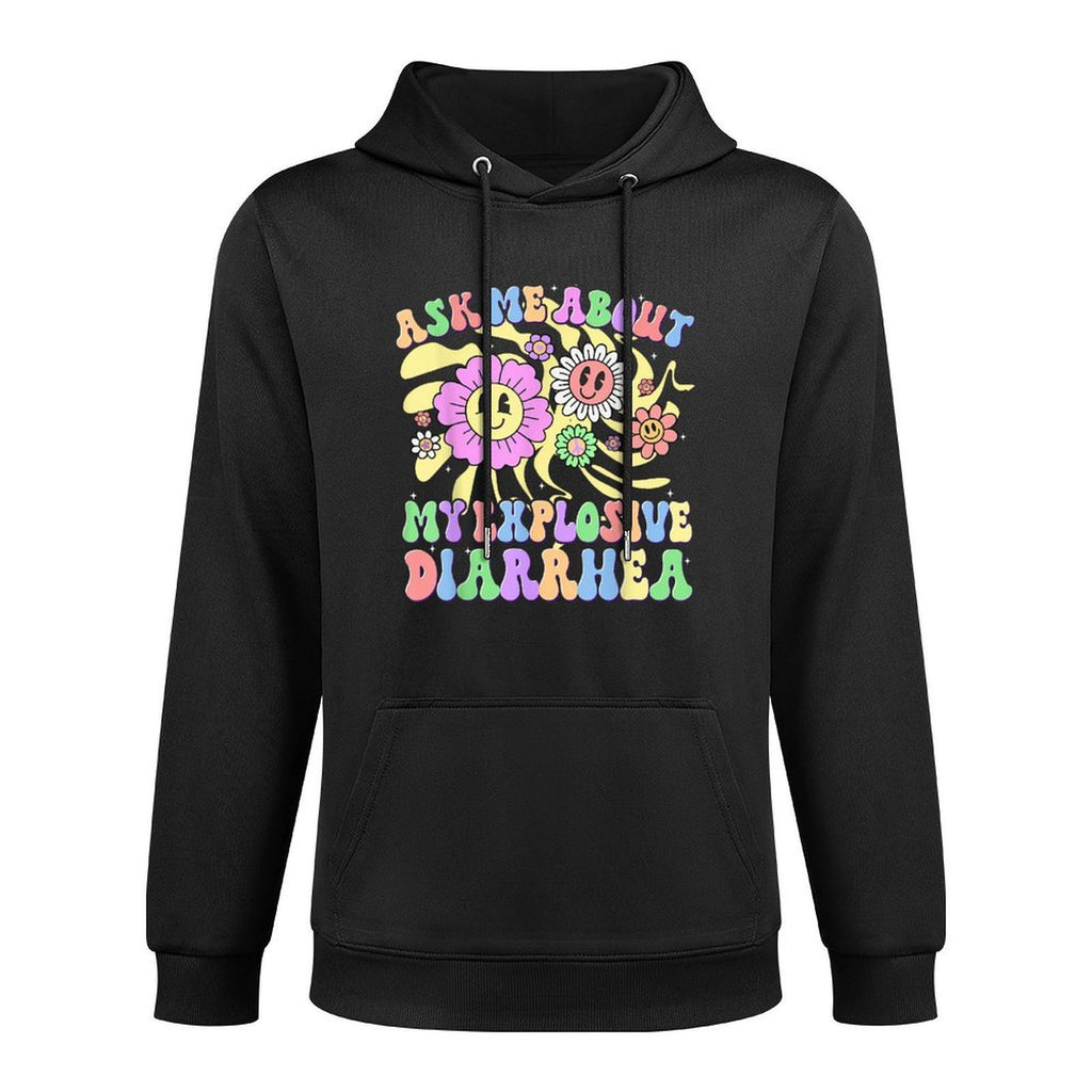 Ask Me About My Explosive Diarrhea Funny Inappropriate Adult Colorfast Hoodie