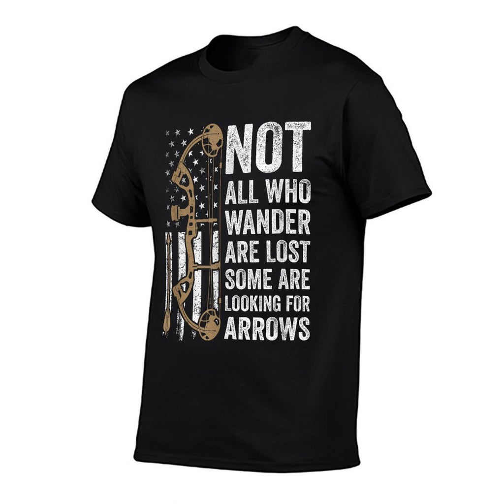 Not All Who Wander Are Lost Bow Funny Archery American  High-quality Stitching T-Shirt