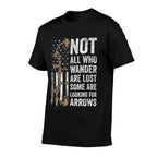 Not All Who Wander Are Lost Bow Funny Archery American  High-quality Stitching T-Shirt