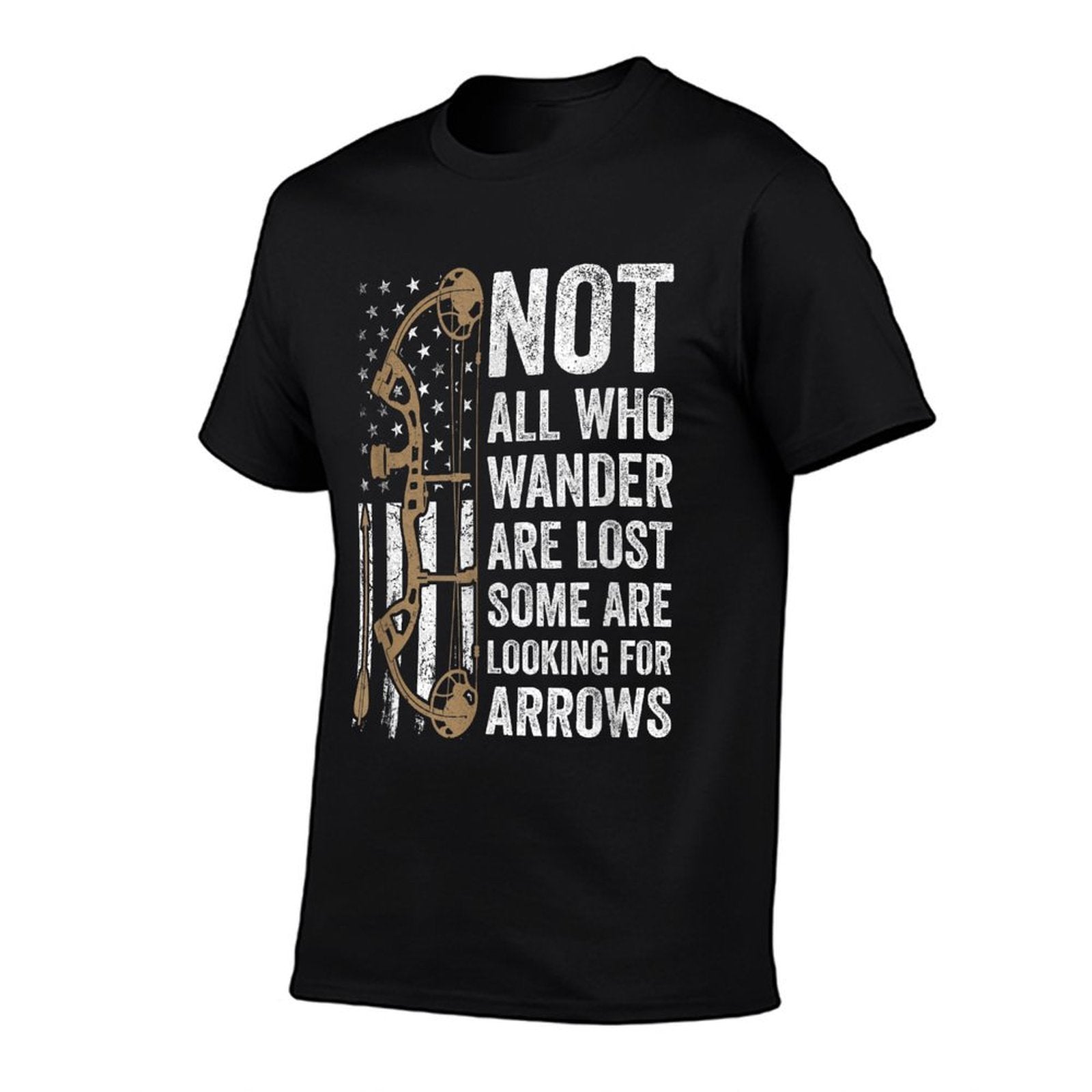 Not All Who Wander Are Lost Bow Funny Archery American  High-quality Stitching T-Shirt