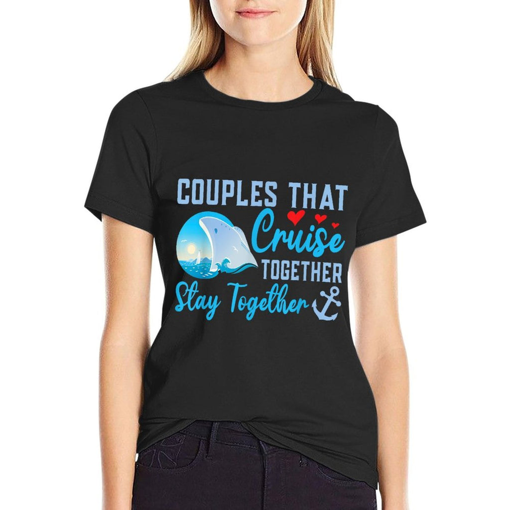 Lovely Couples That Cruise Together, Stay Together  Summer-ready Fabric T-Shirt