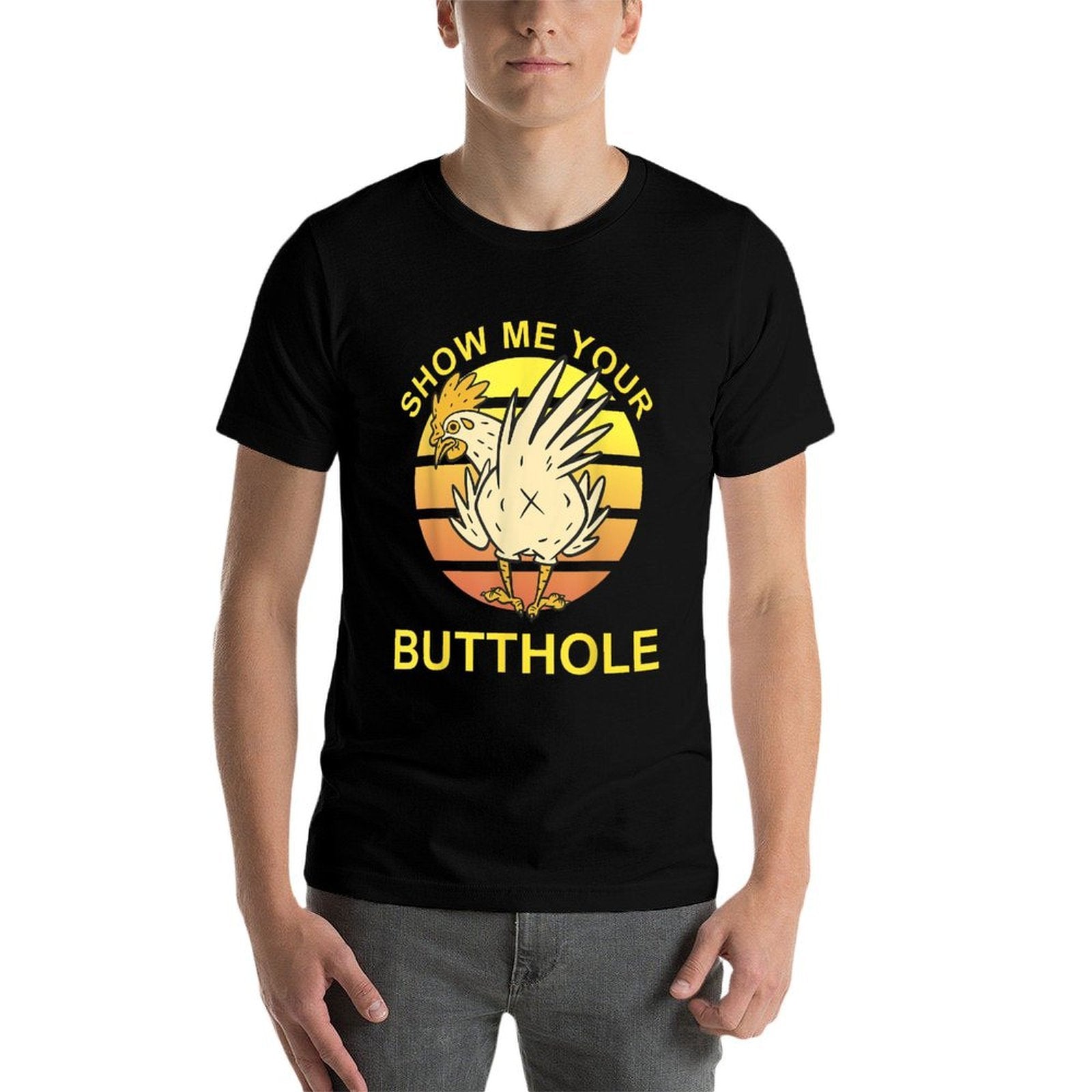 Show Me Your Butthole - Funny Butthole Chicken  Summer-ready Fabric T-Shirt