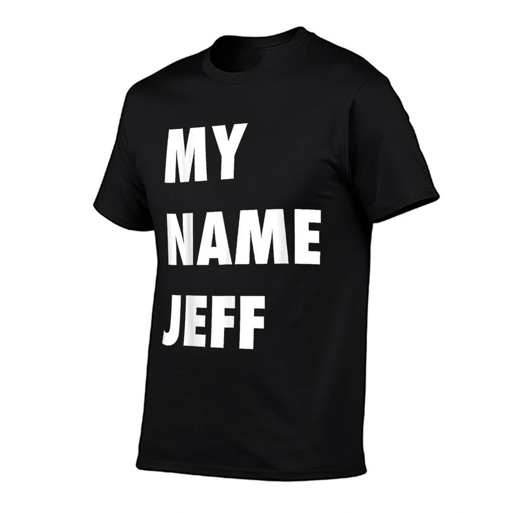 My Name Jeff Meme Funny Gift  Slim-fit Cut T-Shirt
