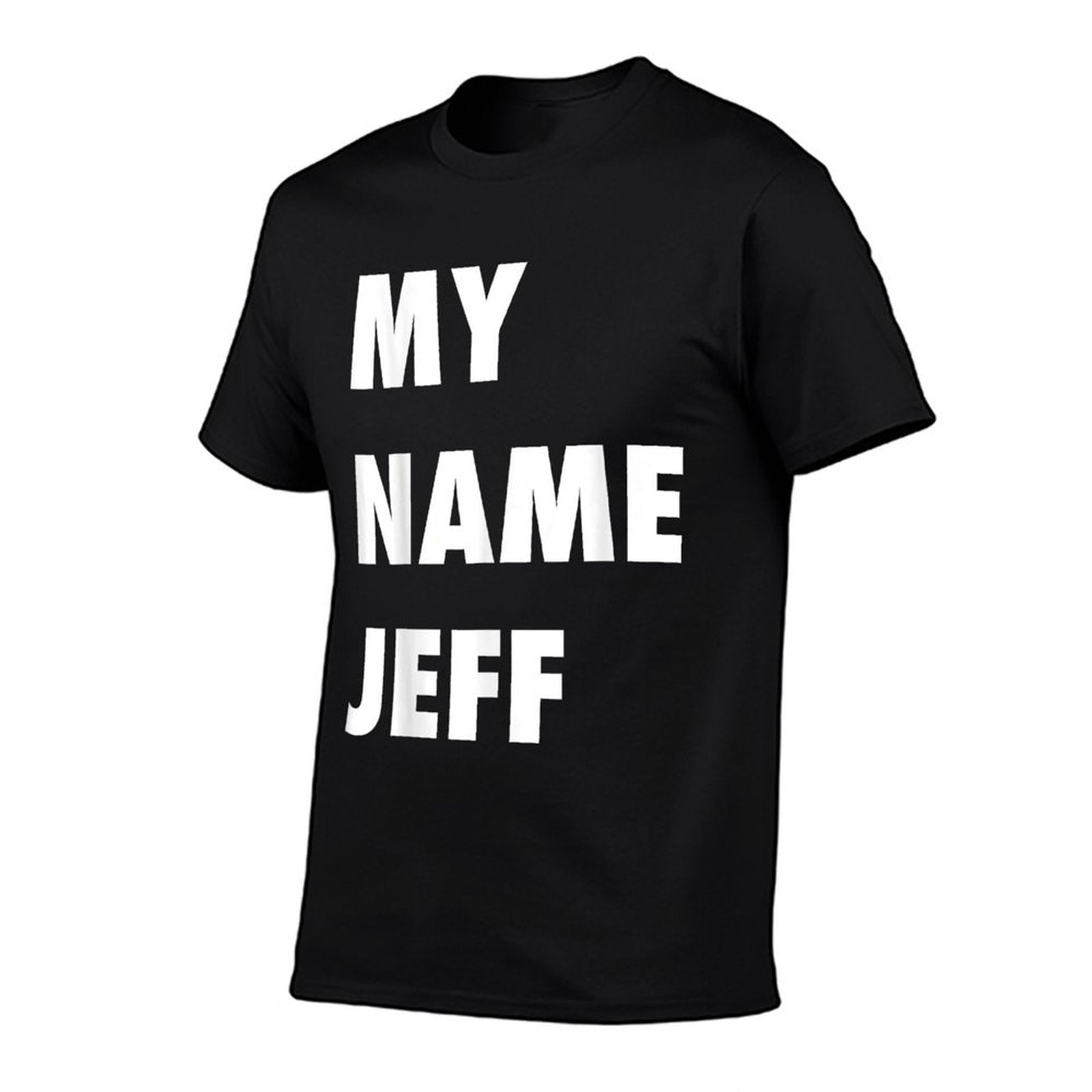 My Name Jeff Meme Funny Gift  Slim-fit Cut T-Shirt