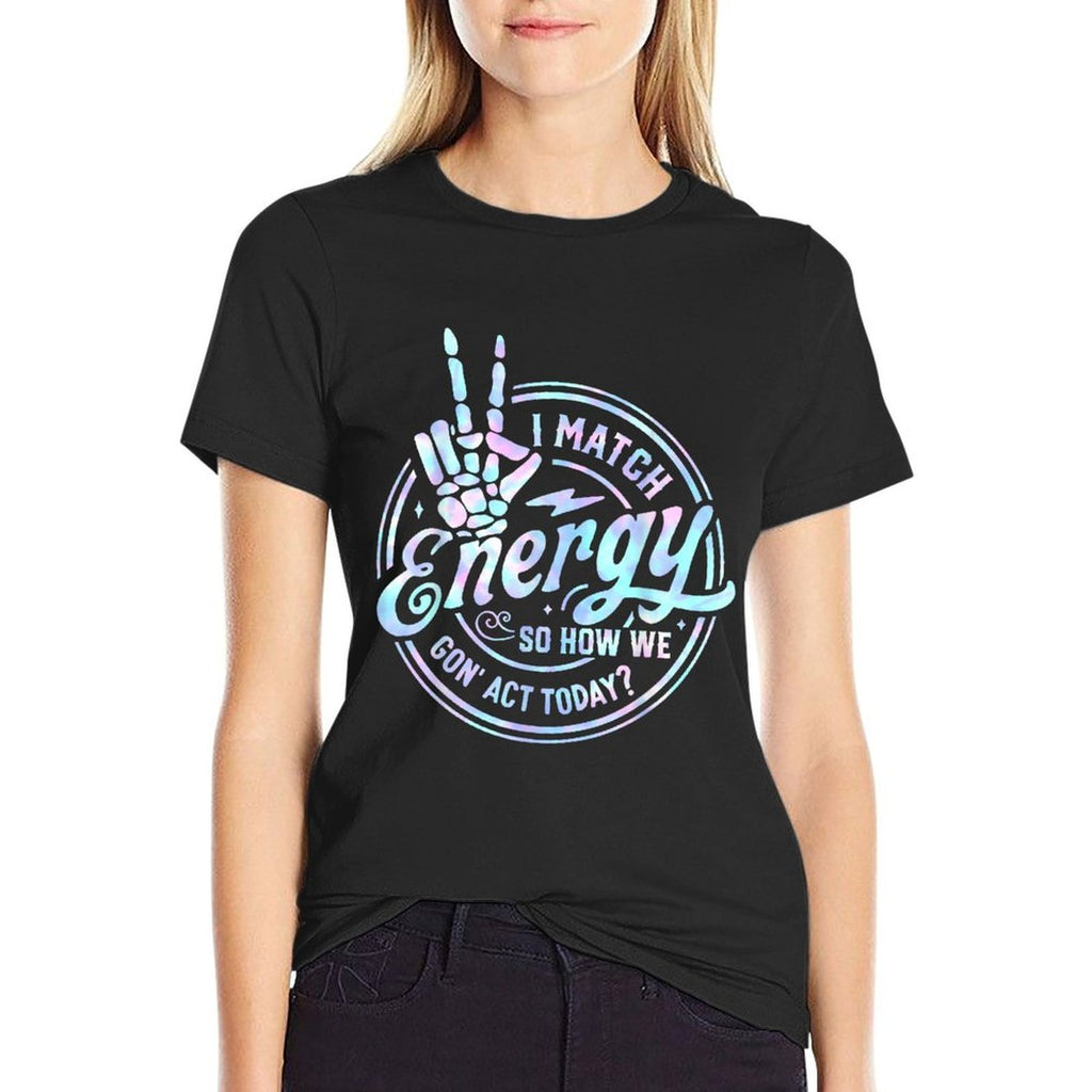 I Match Energy So How We Gone Act Today Tie Dye Happy Face  Classic T-Shirt