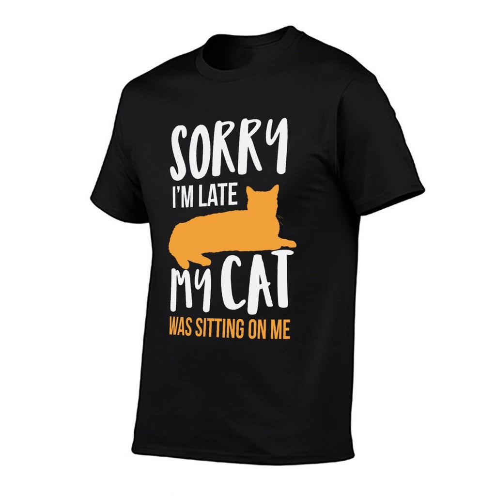 Funny Sorry Im Late My Cat Was Sitting On Me  Classic T-Shirt