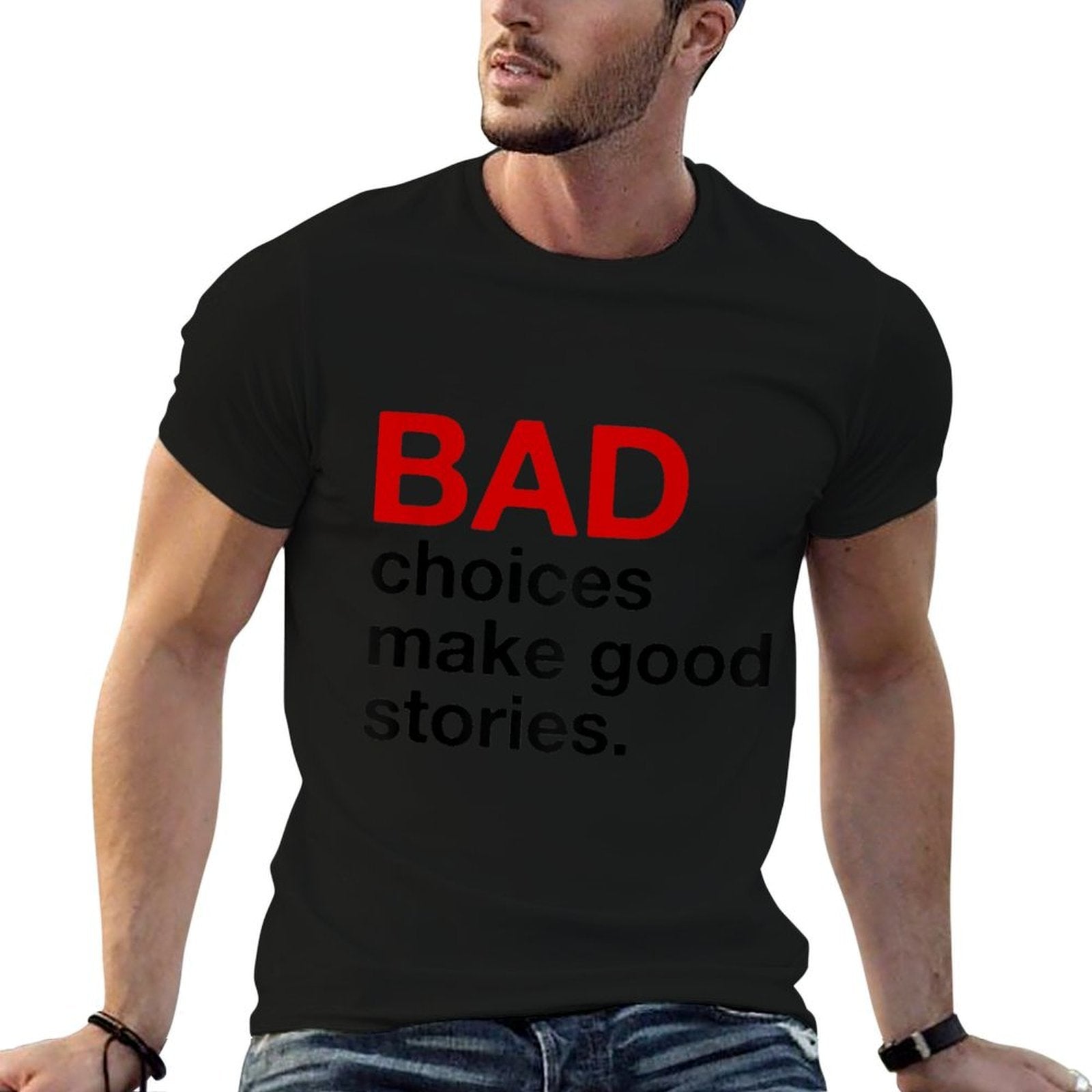 BAD Choices Make Good Stories  Rolled Sleeves T-Shirt