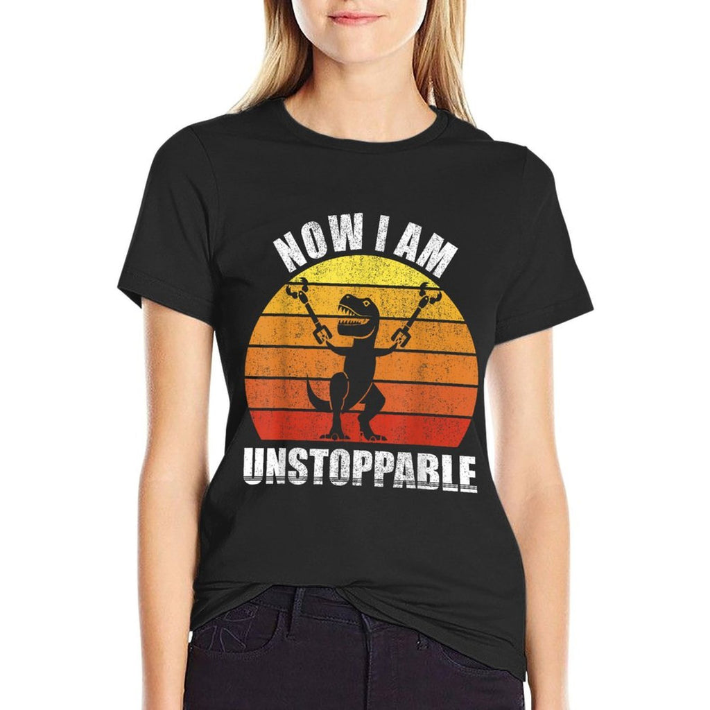 Retro Now I Am Unstoppable Funny T-Rex Gifts Vintage  Stretchy T-Shirt