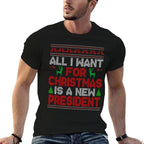 All I Want For Christmas Is A New President Funny Politics  Durable T-Shirt